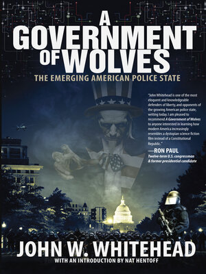 cover image of A Government of Wolves: the Emerging American Police State